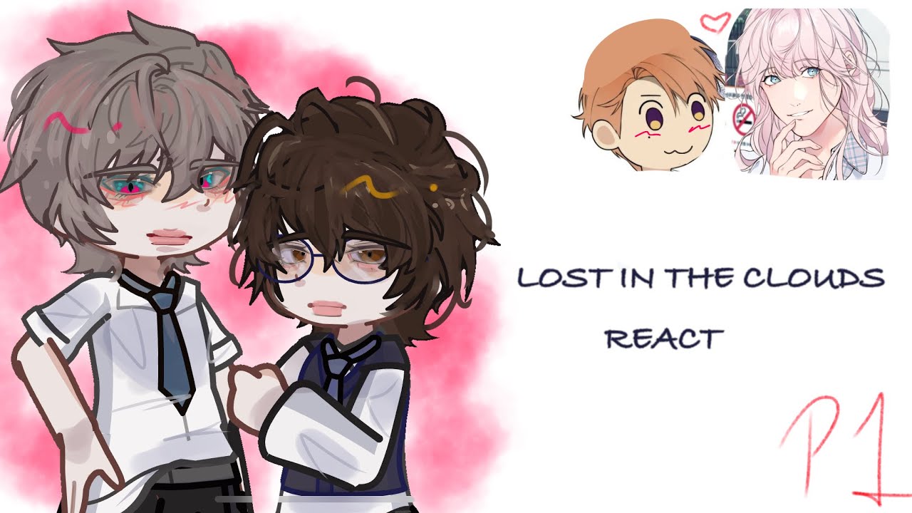 LOST IN THE CLOUDS REACT( PT1)REUPLOAD