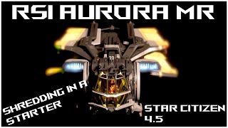 Aurora Mr - Shredding In A Starter Ship - Star Citizen 4.5 4K
