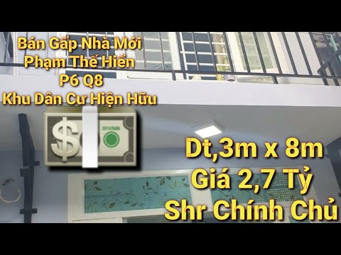 Video Bán Gấp Nhà Mới Phạm Thế Hiển P 6 Q8, Dt,3m x 8m Giá... - youtube