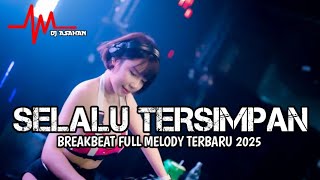 DJ Selalu Tersimpan V2 Breakbeat Full Melody Terbaru 2025 ( DJ ASAHAN )