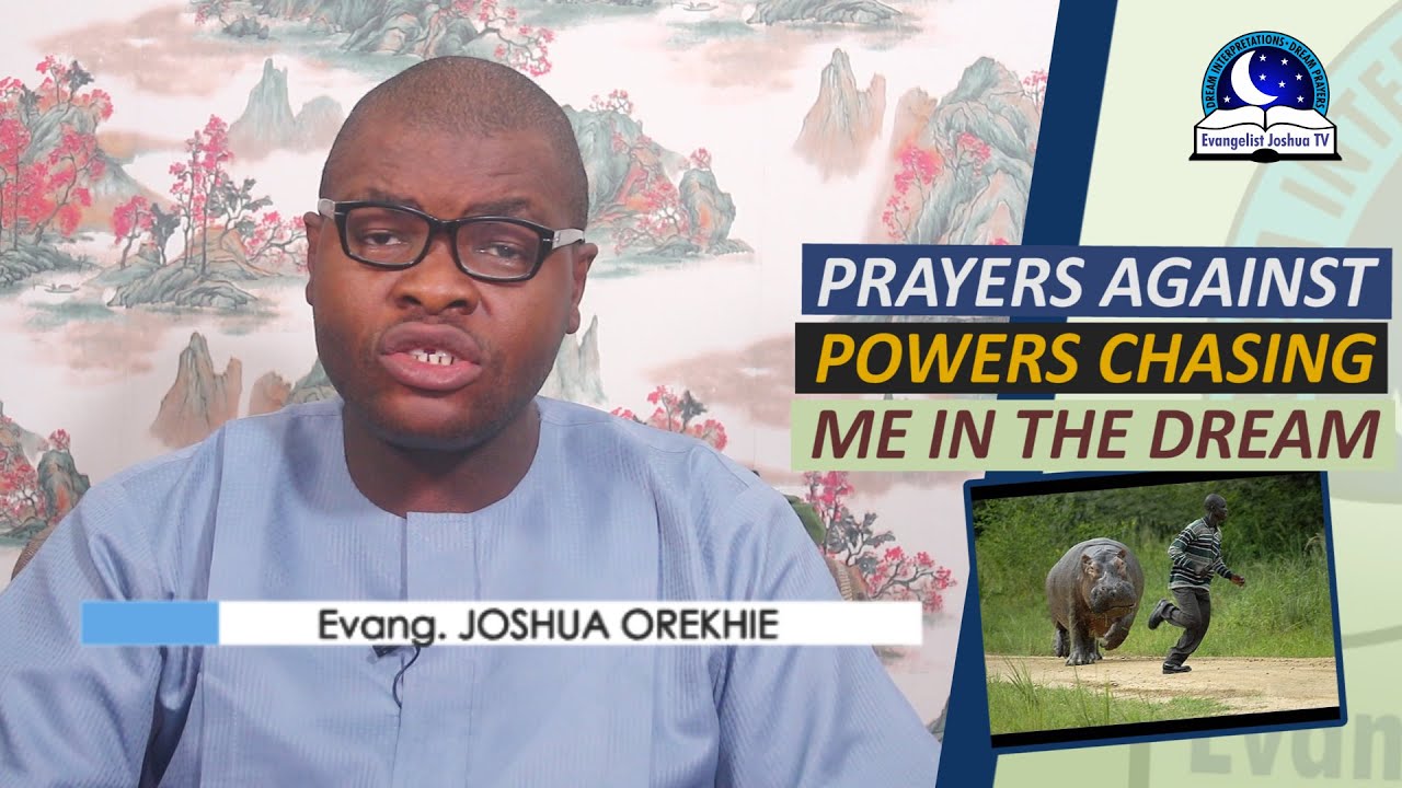 PRAYER AGAINST POWERS CHASING ME IN DREAM - Dream Of Being Chased