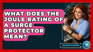 What Does The Joule Rating Of A Surge Protector Mean? - Your Computer Companion