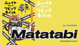 『 Nyaito obu za Ribingu Kyatto 』- Ending FULL " Matatabi " by WANIMA (Lyrics)