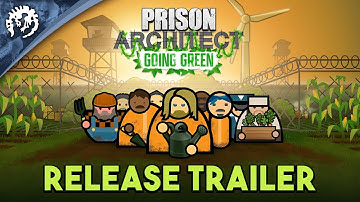 Prison Architect: Going Green | Release Trailer