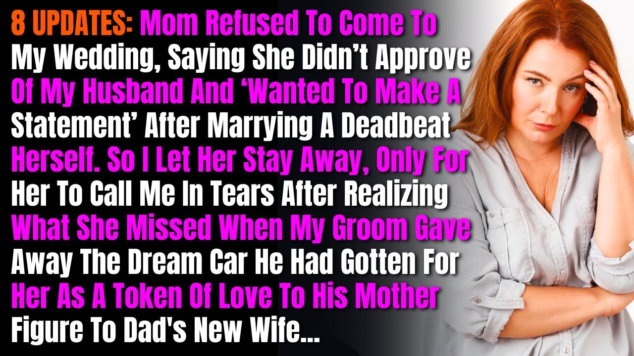 8 UPDATES: Mom Refused To Come To My Wedding, Saying She Didn’t Approve Of My Husband And ‘Wante...