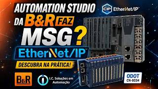 Automation Studio da B&amp;R Faz MSG EtherNet/IP? Descubra na Prática!