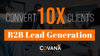 Convert 10X Clients B2B Lead Generation Covana