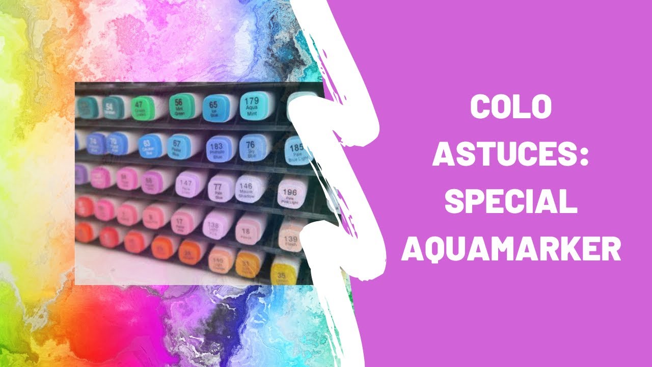 [Colo astuces] Special aquamarker d'action 🖍