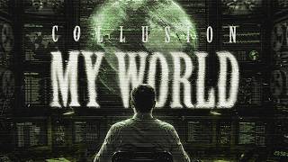 Collusion - My World Official Videoclip