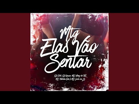 Mtg - Elas Vão Sentar