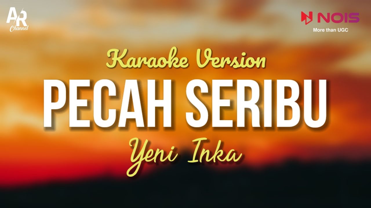 Karaoke Pecah Seribu Yeni Inka (LIRIK) YI PRODUCTION YouTube