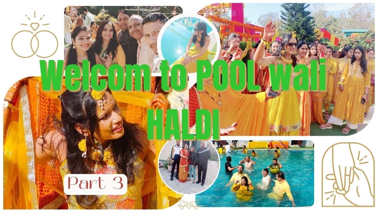 POOL WALI HALDI 🥤🌴 IIMERE YAAR KI SHAADI HAI PART 3II 