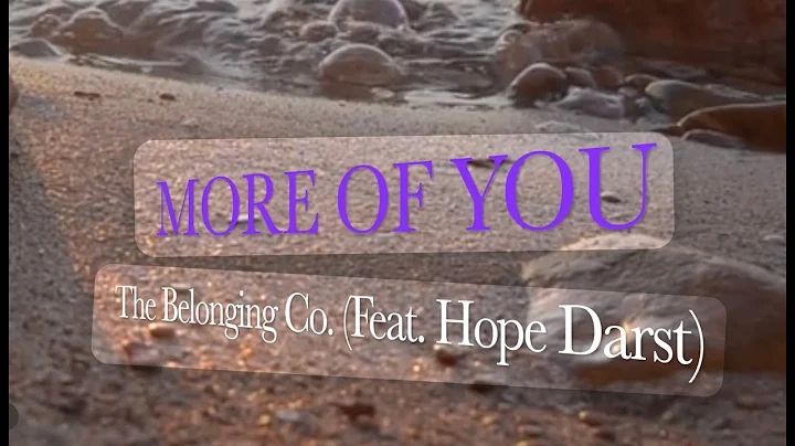 More of You _ The Belonging Co (Feat. Hope Darst) _ Lyric Video