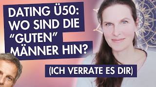 Ü50 & Dating: Warum es mit den ‚guten Männern‘ nicht klappt …