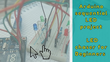 Arduino sequential LED project | led chaser for Absolute Beginners 🔥