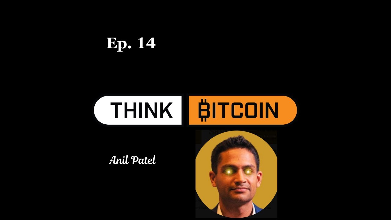 Bitcoin and Patterns of Civilization: The Treasury of Michael Saylor with Anil Patel