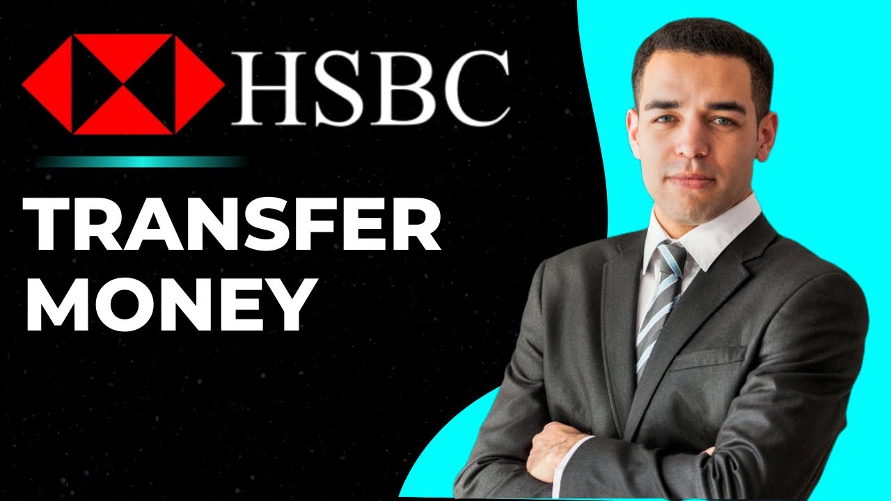 Transfer Money HSBC UK Account to Another Bank | Move Money HSBC UK | Make Payment / Send Money HSBC
