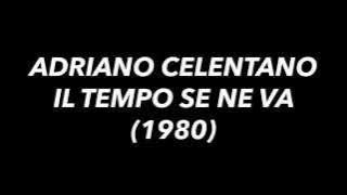 Adriano Celentano - Il tempo se ne va (testo / lyrics)