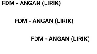 Download Lagu FDM - ANGAN (LIRIK) MP3 Download Lagu FDM - ANGAN (LIRIK) MP3