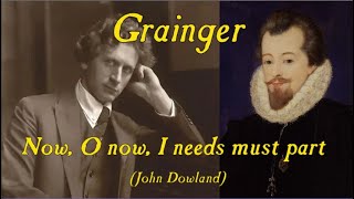 Grainger - Now, O now, I needs must part (John Dowland)