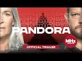 Pandora  official us trailer