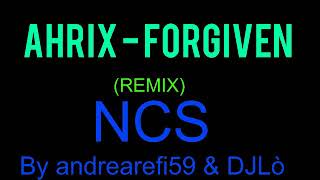Ahrix - Forgiven (Remix) [By DJLò]