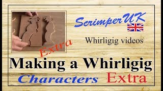 How To Make A Whirligig. Characters Extra