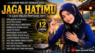 🎧 JAGA HATIMU — DJ Religi Terbaik 2026 | 12 Lagu Religi Penyejuk Hati, Kasidah Melayu & Penuh Makna