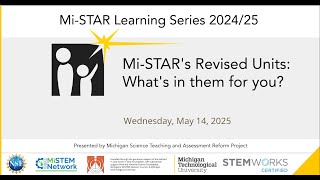 Mi-STAR Learning Series - Mi-STAR's Revised Units: What's in them for you?, 5/14/25