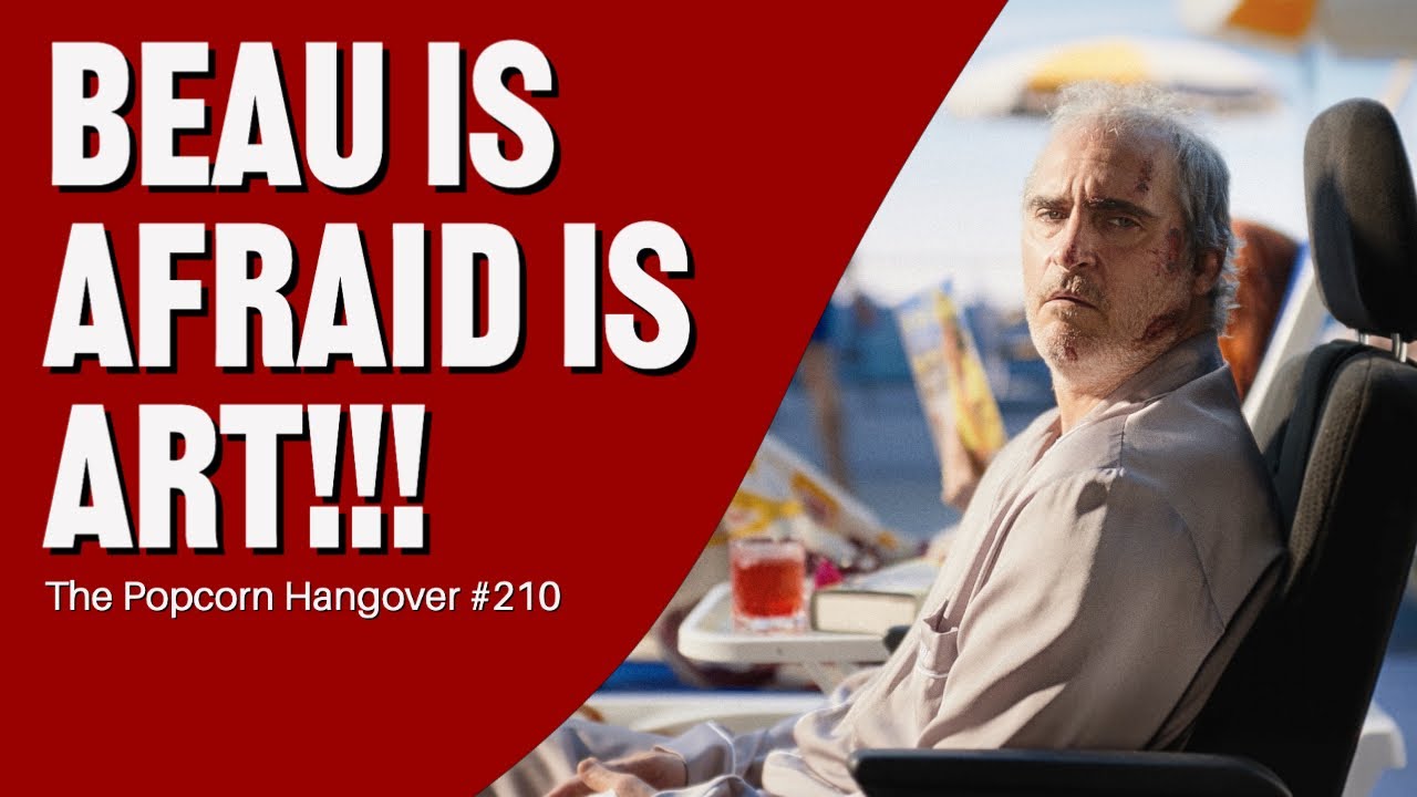 The Popcorn Hangover 210 Beau is Afraid and I am Confused YouTube