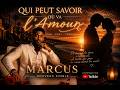 Qui Peut Savoir Ou Va L'Amour "Marcus"