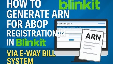 How to Generate ARN for APOB Registration in Blinkit via E-Way Bill System | Step-by-Step Guide