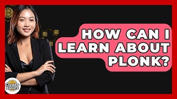 How Can I Learn About PLONK? - CryptoBasics360.com