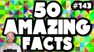 50 AMAZING Facts to Blow Your Mind 143