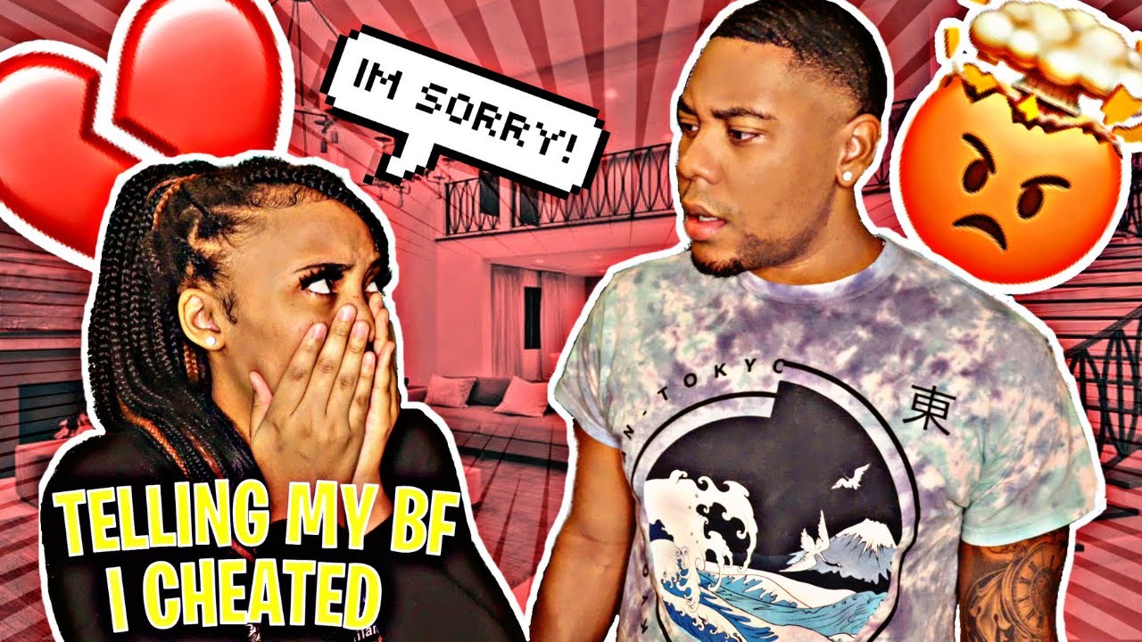 I TOLD MY BOYFRIEND I CHEATED! (HE PUT ME OUT) YouTube