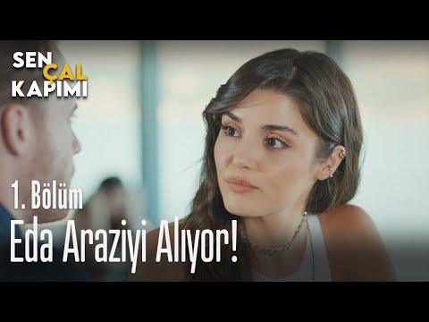 Eda araziyi alıyor! - Sen Çal Kapımı 1. Bölüm