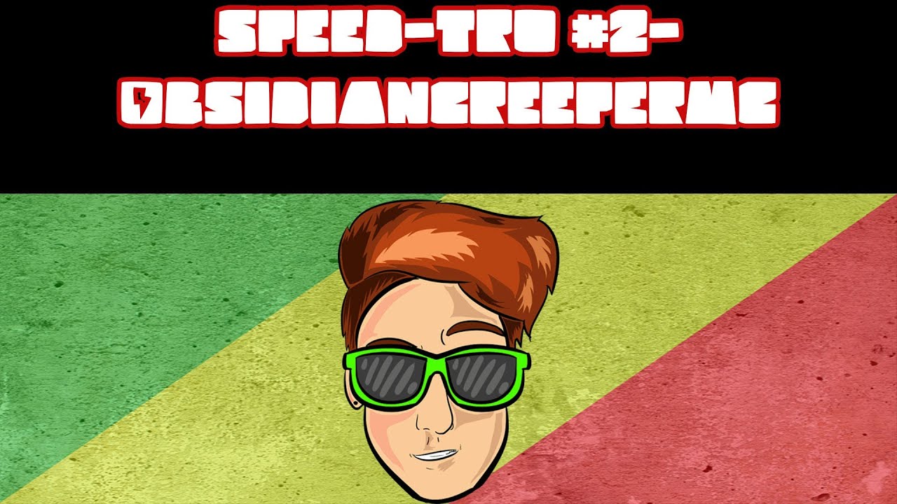 Speed-Tro #2-ObsidianCreeperMC Intro