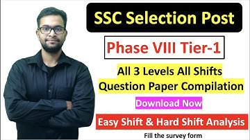 SSC Selection Post Phase 8 Easy Shift & hard shift analysis| Download question paper compilation