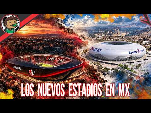 The NEW STADIUMS Coming to Mexican Soccer 🤯😱