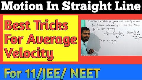Motion in Straight Line 03 || Trick For Solving Questions of Average Velocity || For IIT JEE/NEET ||