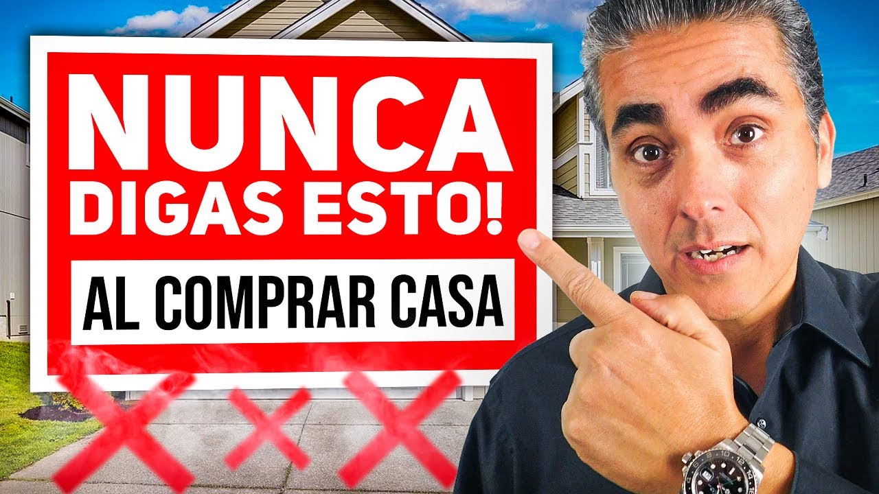 Las 8 Cosas Que Nunca Hay Que Decir Al Comprar Una Casa! (Si Quieres Conseguir Una Buena Compra)