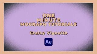 One Minute Motion Graphics Tutorial - Make a Grainy Vignette in Adobe After Effects