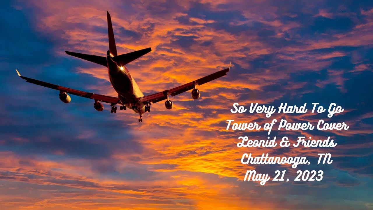 So Very Hard To Go Leonid Friends May 21 2023 Chattanooga YouTube So very hard to go leonid friends may 21 2023 chattanooga youtube