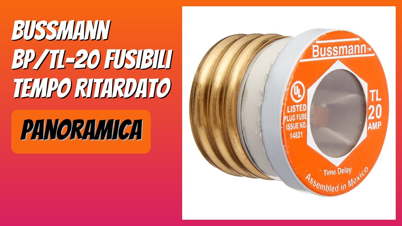 RECENSIONE (2025) : Bussmann BP/TL-20 Fusibili Tempo Ritardato. DETTAGLI