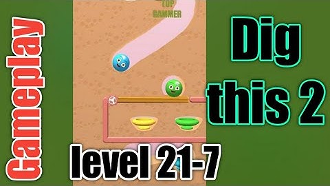 dig this 2 level 21-7 gameplay walkthrough Solution