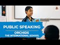 Public speaking  orchids the international school