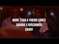 MORE THAN A FRIEND LYRICS- SAVARA X NYASHINSKI