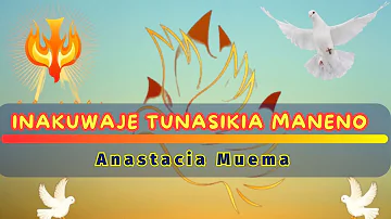 INAKUWAJE TUNASIKIA MANENO - Anastacia Muema | Lyrics Video | Pentecost Sunday