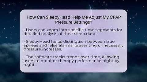 How Can SleepyHead Help Me Adjust My CPAP Pressure Settings? - Sleep Apnea Support Network