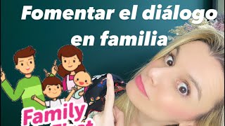 ??Claves para FOMENTAR  el DIÁLOGO en FAMILIA??